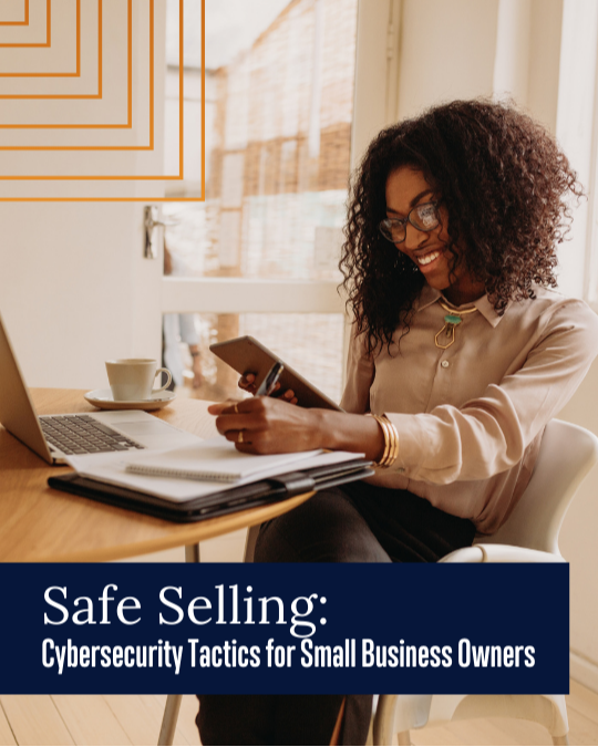 Safe Selling - Cybersecurity Tactics for Small Business Owners