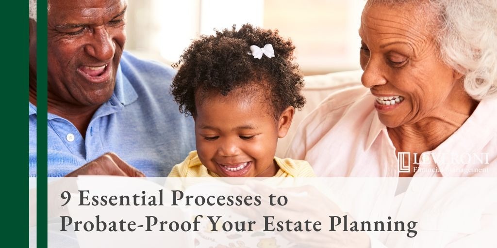 9 Essential Processes to Probate-Proof Your Estate Planning
