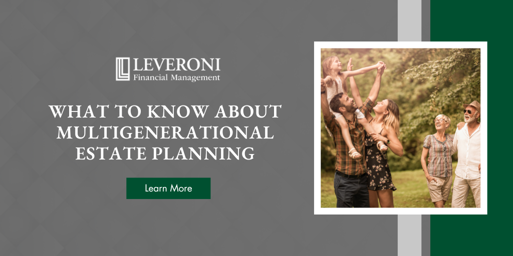 What to Know About Multigenerational Estate Planning