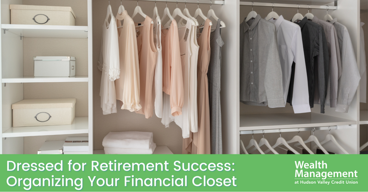 Dressed for Retirement Success: Organizing Your Financial Closet