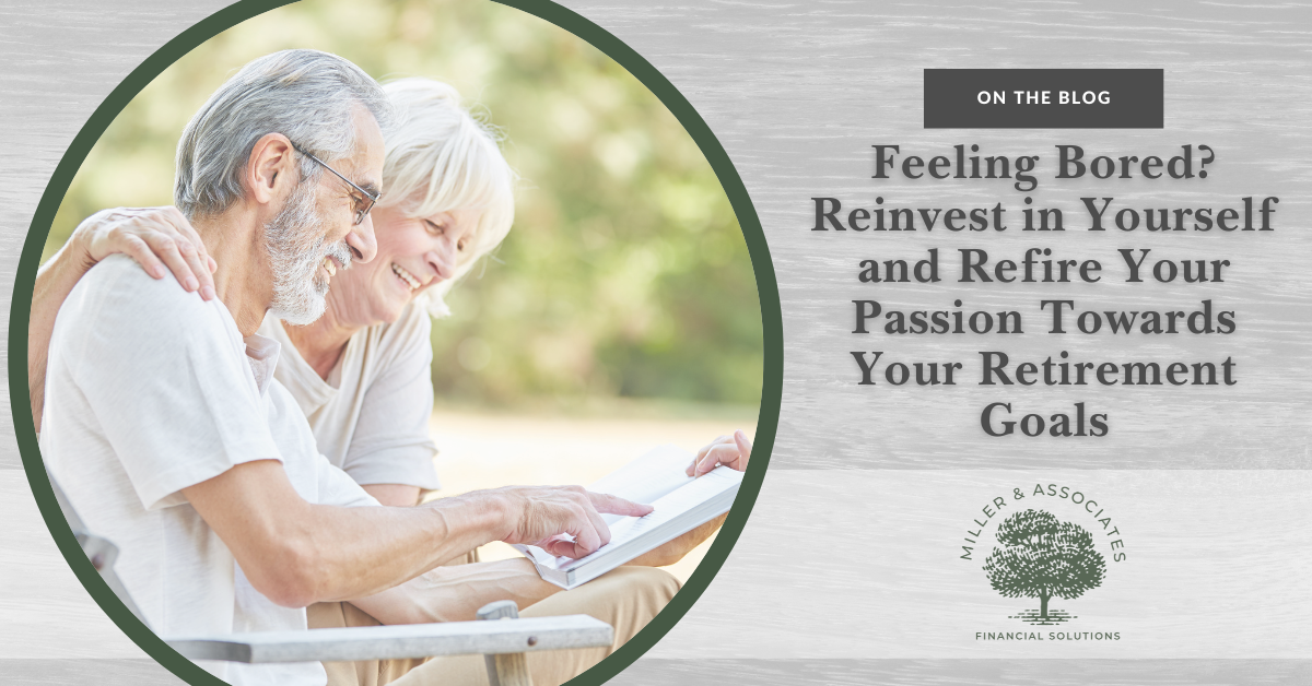 Feeling Bored? Reinvest in Yourself and Refire Your Passion Towards Your Retirement Goals