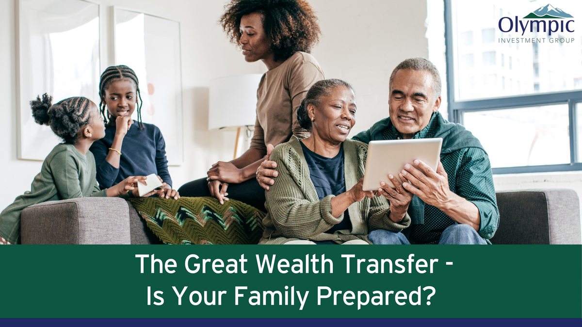 The Great Wealth Transfer: Is Your Family Prepared?