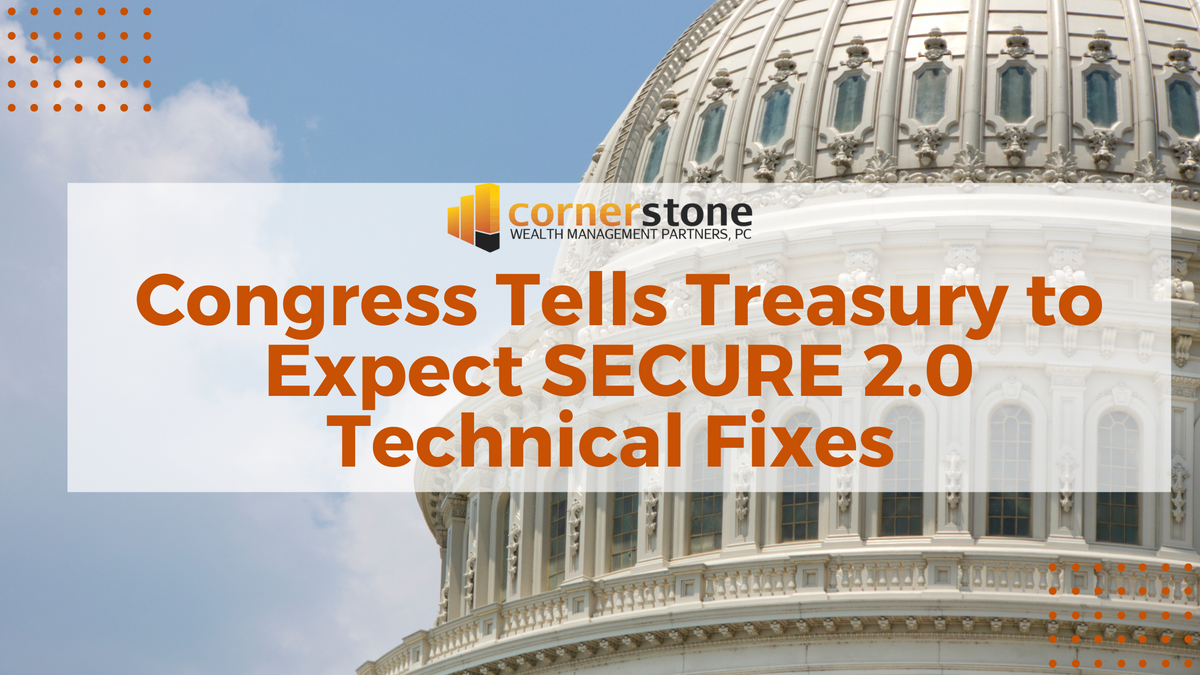 Congress Tells Treasury to Expect SECURE 2.0 Technical Fixes