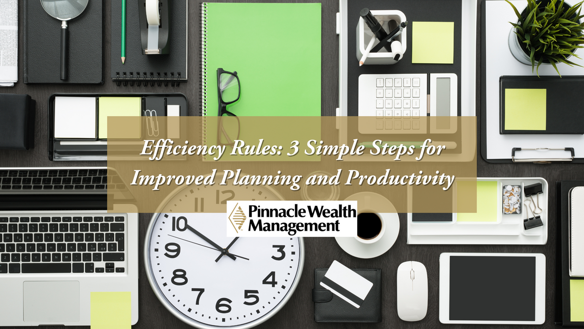 Efficiency Rules: 3 Simple Steps for Improved Planning and Productivity