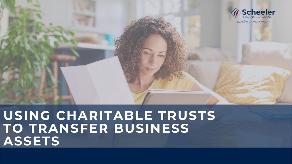 Using Charitable Trusts to Transfer Business Assets