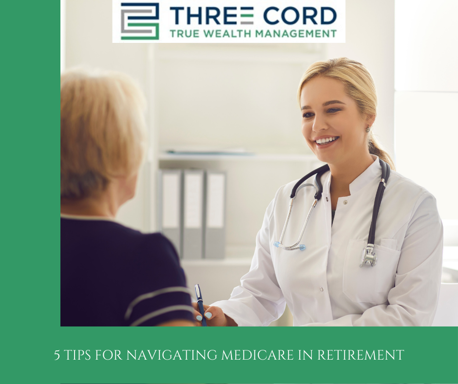 5 Tips for Navigating Medicare in Retirement