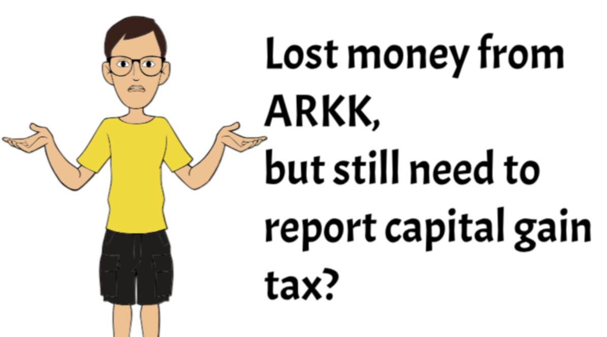 Lost Money from ARKK, but still need to report capital gain?
