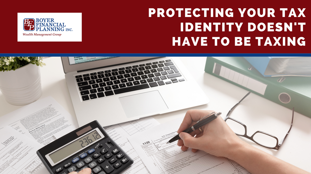 Protecting Your Tax Identity Doesn't Have to Be Taxing