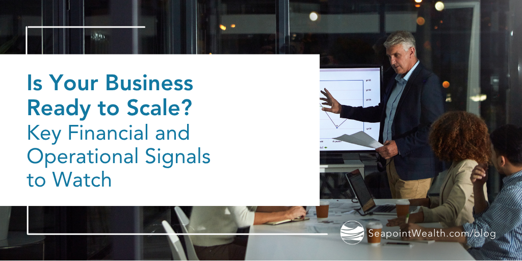 Is Your Business Ready to Scale? Key Financial and Operational Signals to Watch