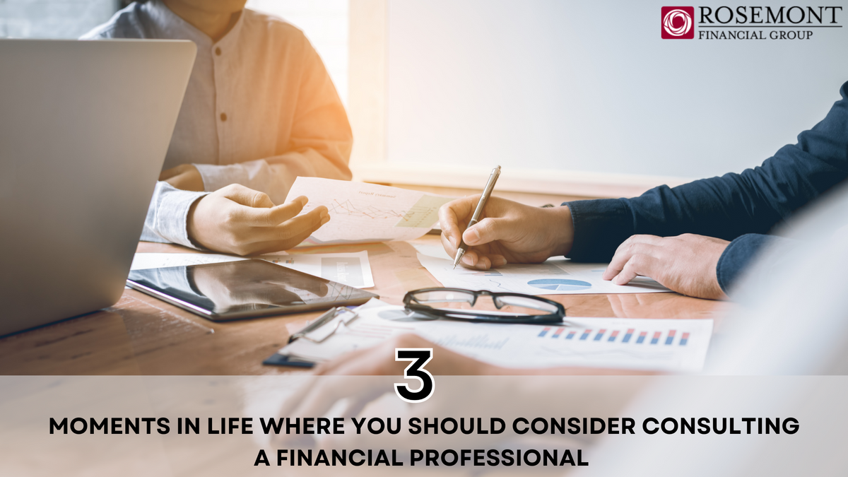 3 Moments in Life Where You Should Consider Consulting a Financial Professional