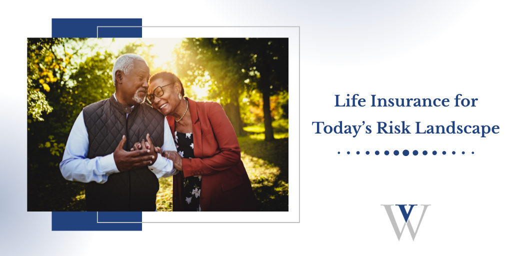 Life Insurance: Protection for the New Risk Landscape