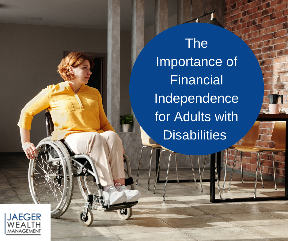 The Importance of Financial Independence for Adults with Disabilities