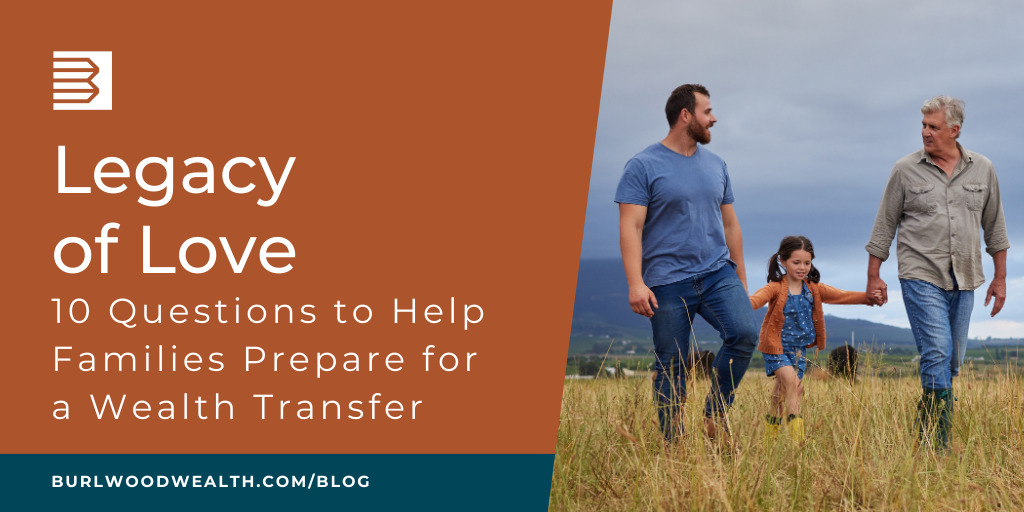 Legacy of Love: 10 Questions to Help Families Prepare for a Wealth Transfer