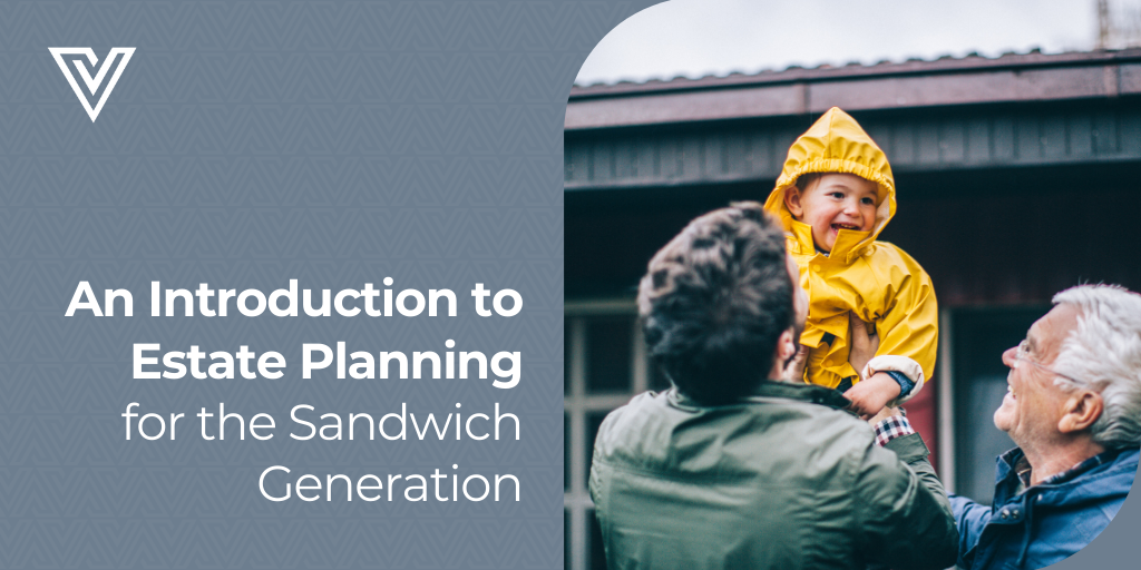 An Introduction to Estate Planning for the Sandwich Generation