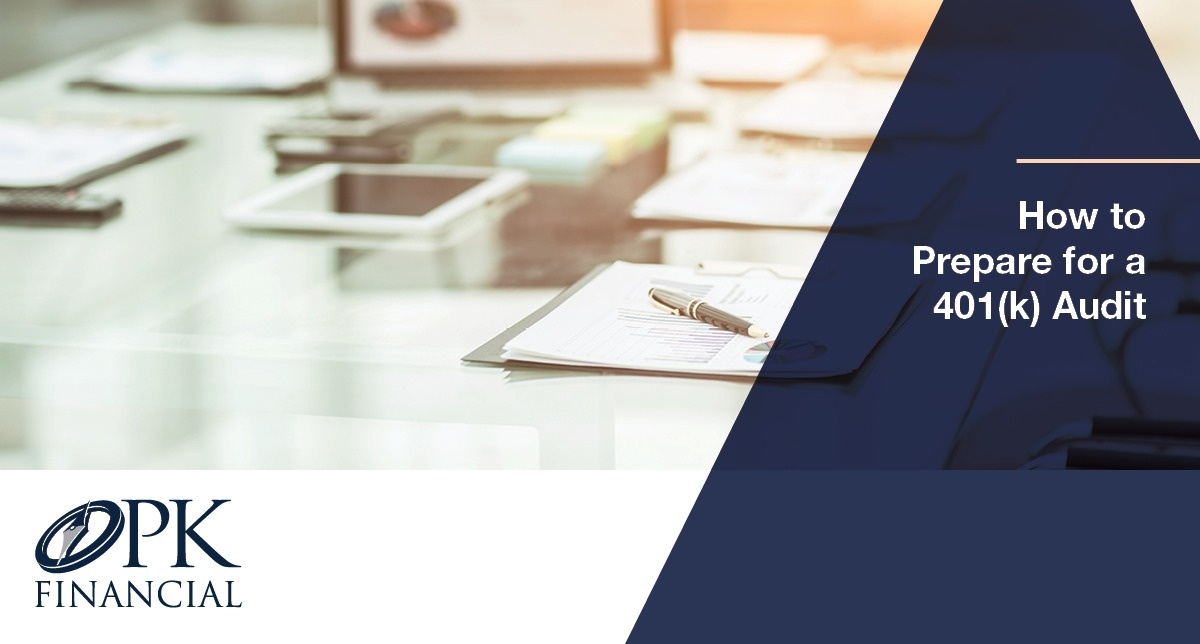 How to Prepare for a 401(k) Audit