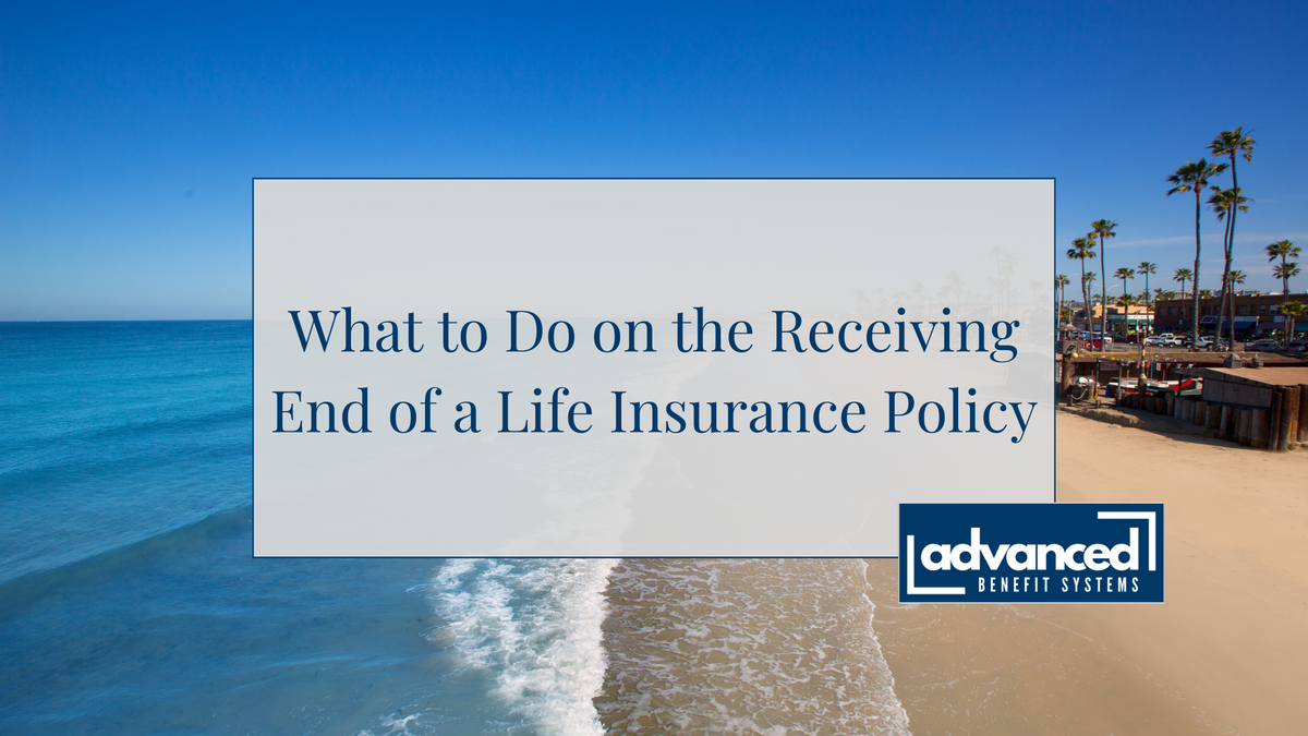 What to Do on the Receiving End of a Life Insurance Policy
