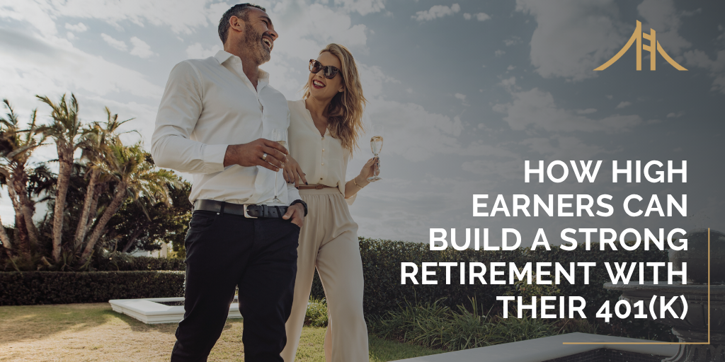 How High Earners Can Build a Strong Retirement with Their 401(k)