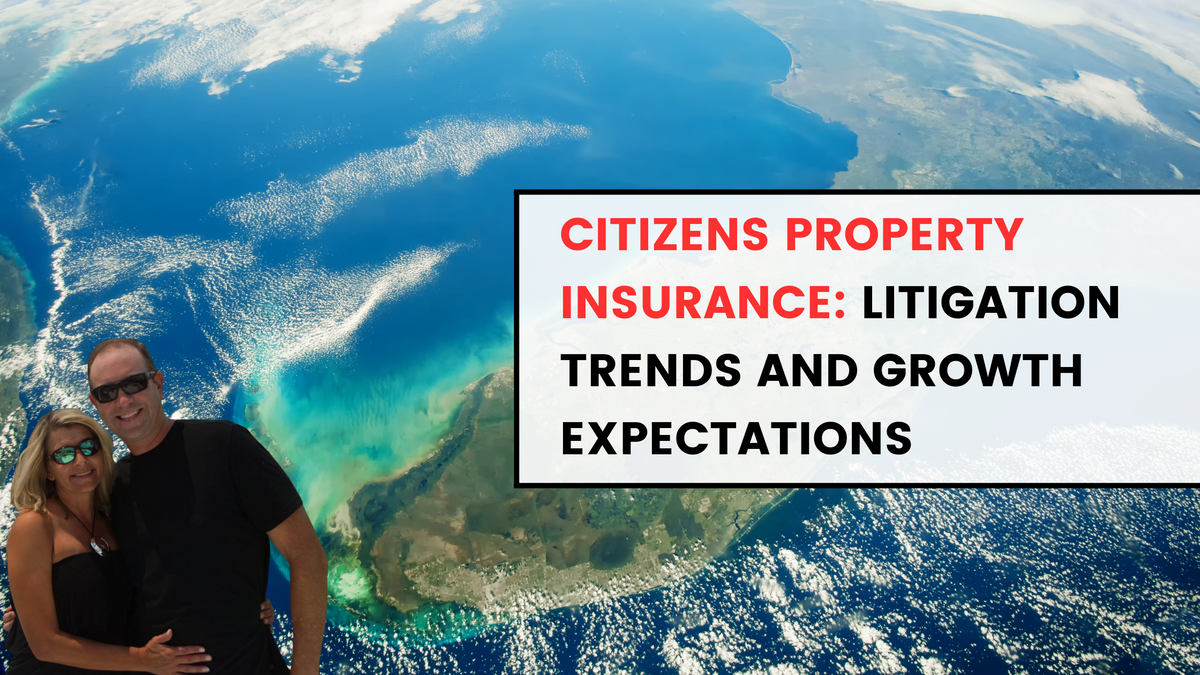 Citizens Property Insurance: Litigation Trends and Growth Expectations