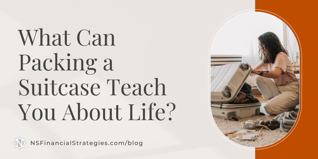 What Can Packing a Suitcase Teach You About Life?