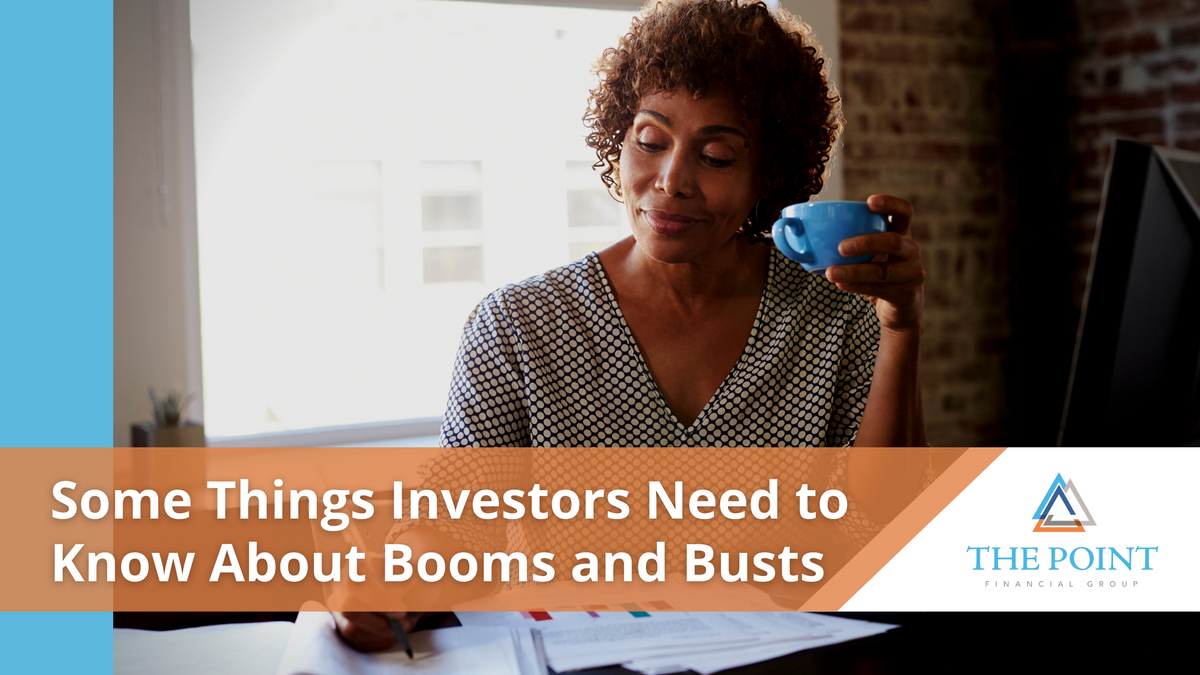Some Things Investors Need to Know About Booms and Busts