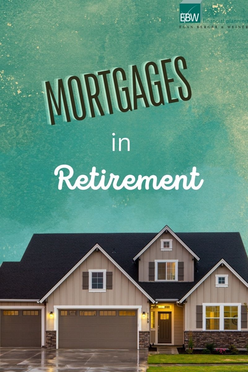 Should I Pay Off My Mortgage Before I Retire? Mortgages in Retirement
