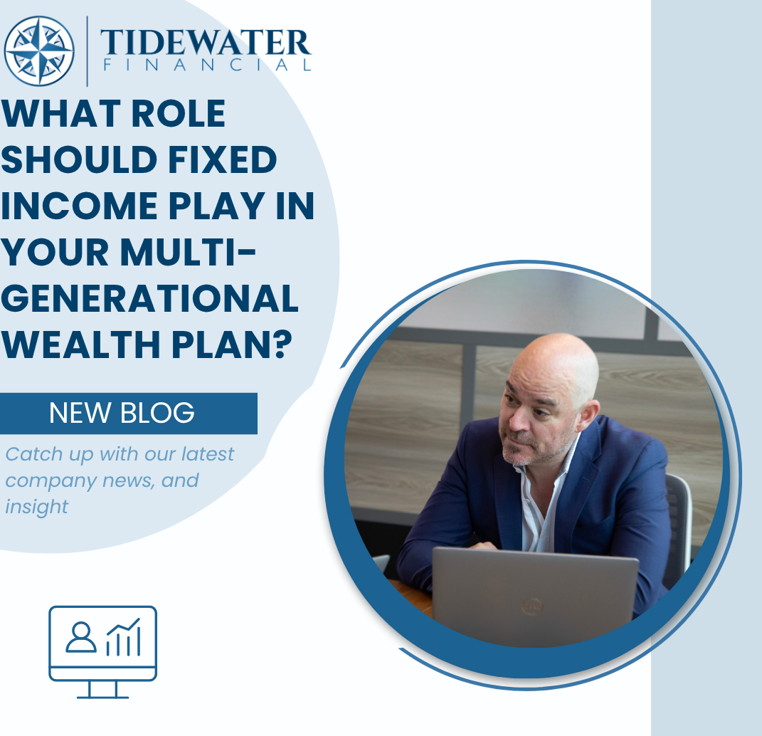What Role Should Fixed Income Play in Your Multi-Generational Wealth Plan?