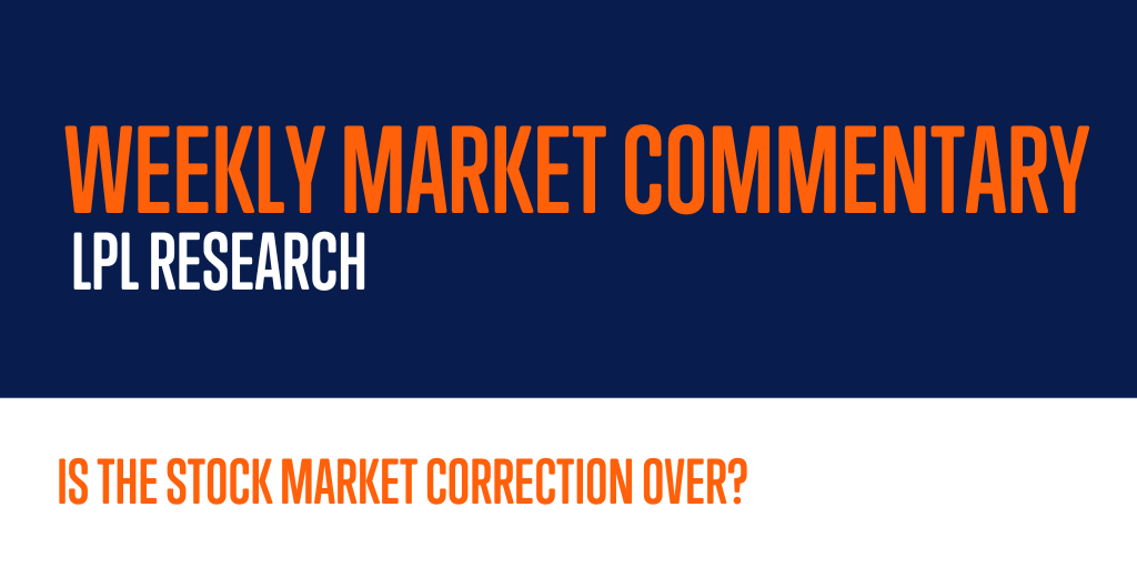 IS THE STOCK MARKET CORRECTION OVER?