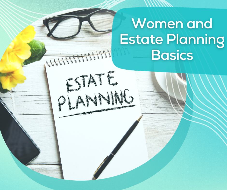 Women and Estate Planning Basics