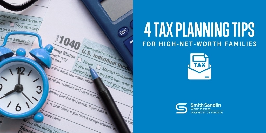 4 Tax Planning Tips for High-Net-Worth Families