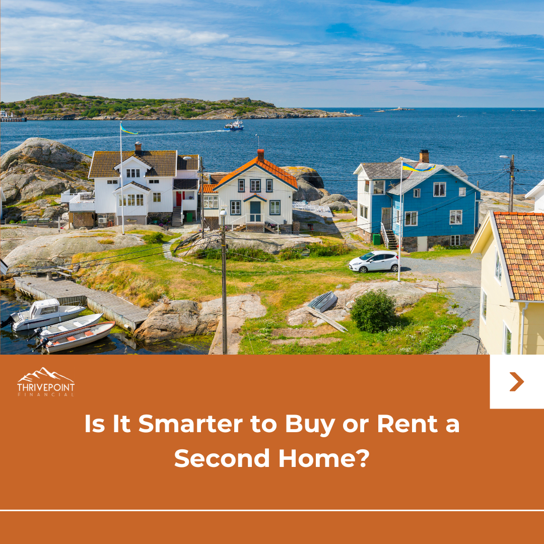 Is It Smarter to Buy or Rent a Second Home?