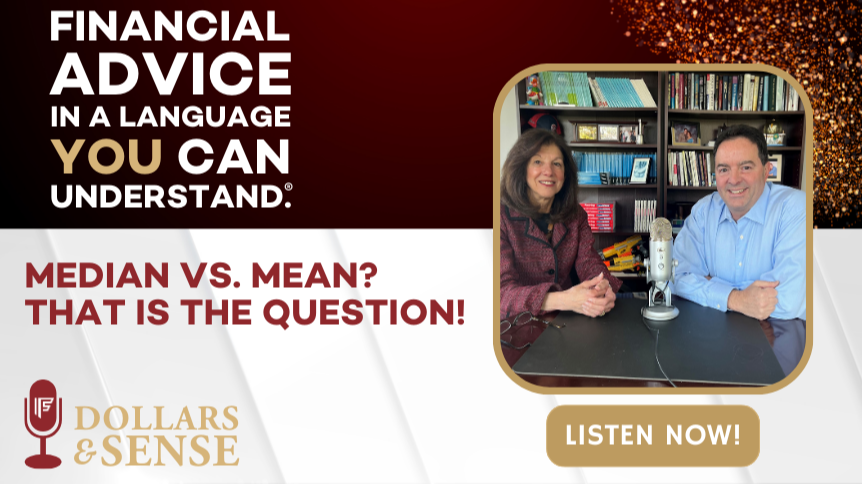 Dollars & Sense: Median or Mean? That is the Question!
