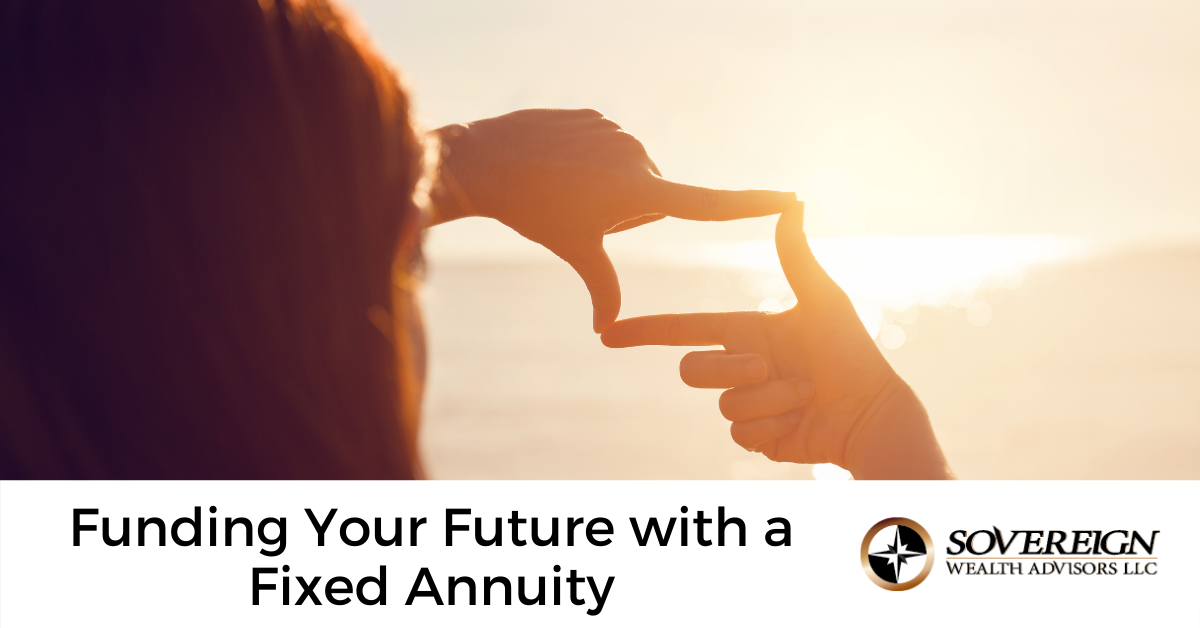 Funding Your Future with a Fixed Annuity