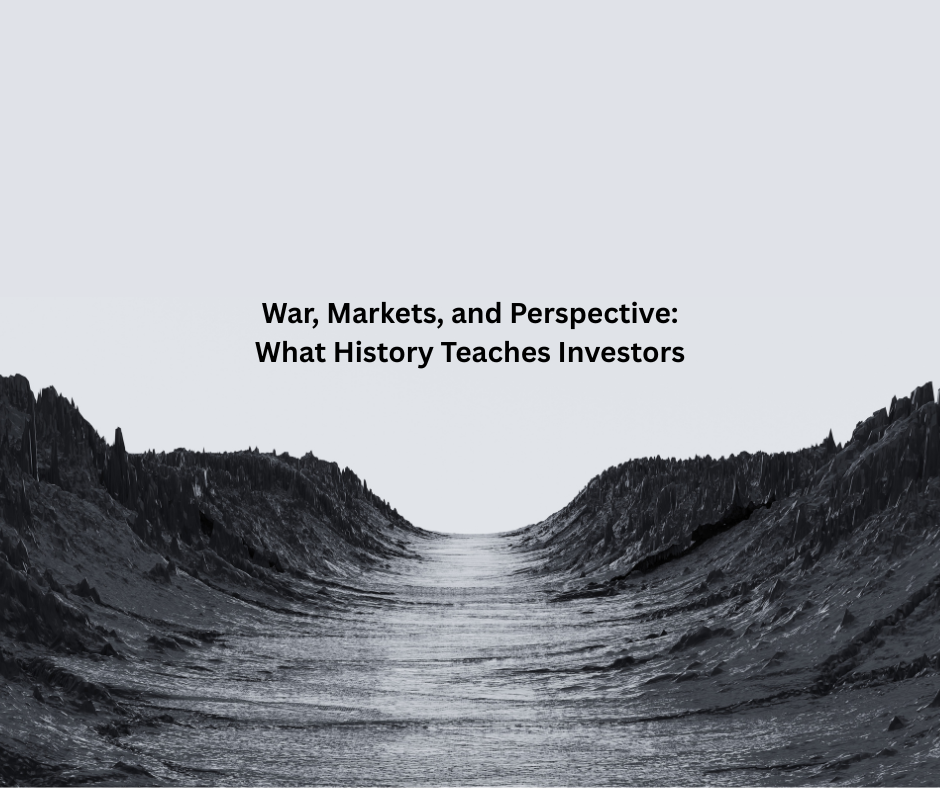 War, Markets, and Perspective: What History Teaches Investors