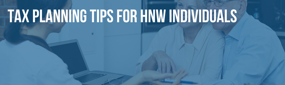 Tax Planning Tips for HNW Individuals