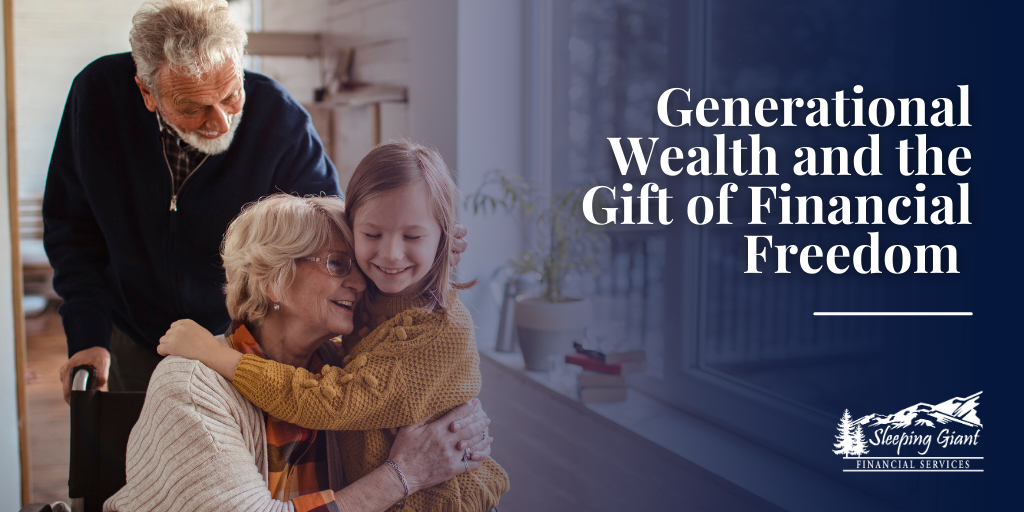 Generational Wealth and the Gift of Financial Freedom