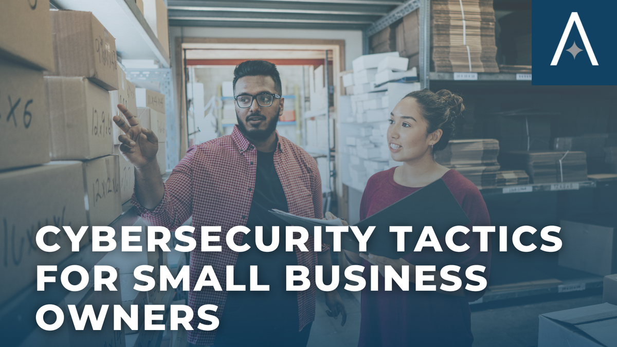 Safe Selling: Cybersecurity Tactics for Small Business Owners