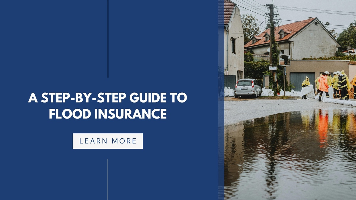A Step-by-Step Guide to Flood Insurance