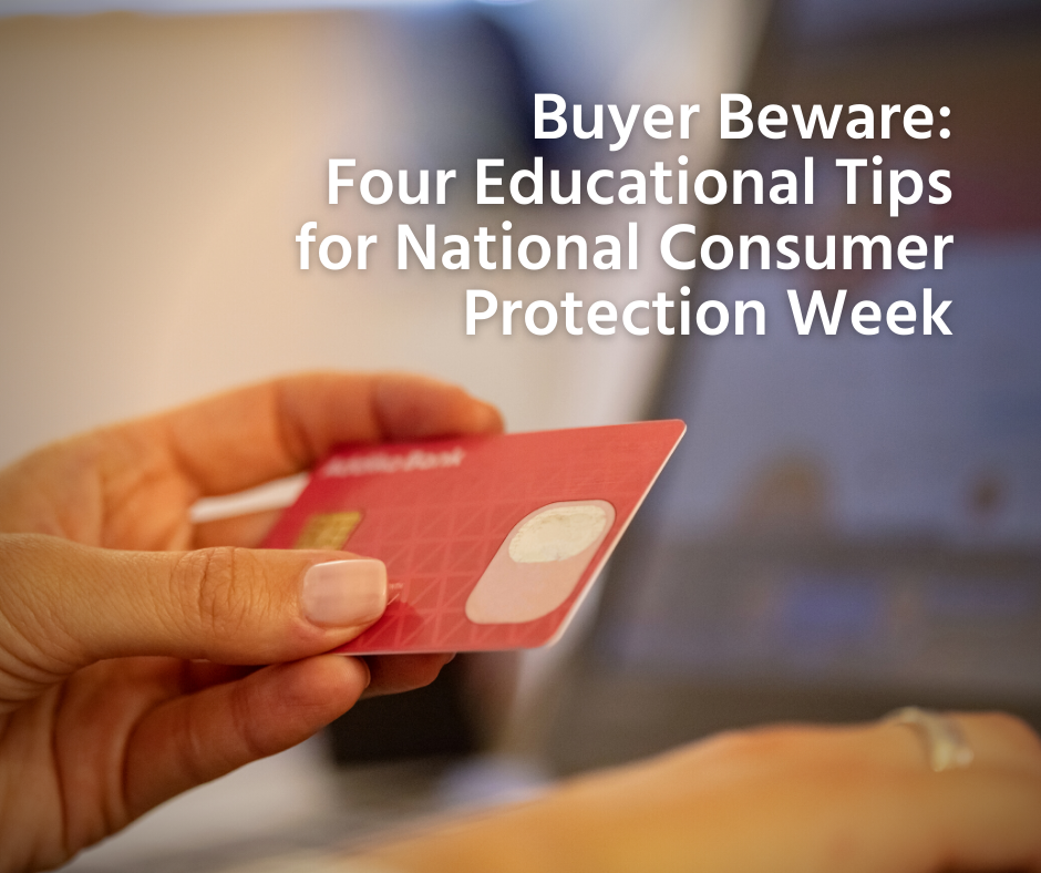 Buyer Beware: 4 Educational Tips for National Consumer Protection Week