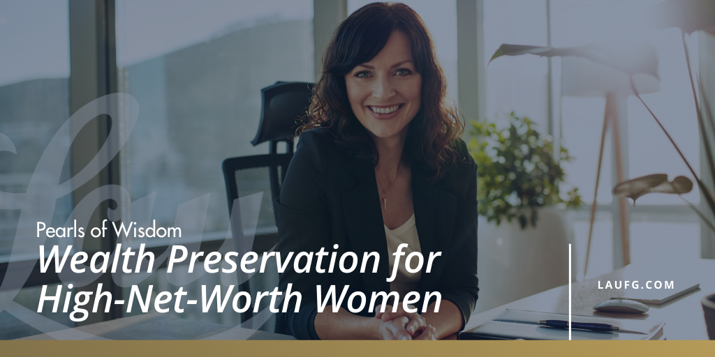 Wealth Preservation for High-Net-Worth Women