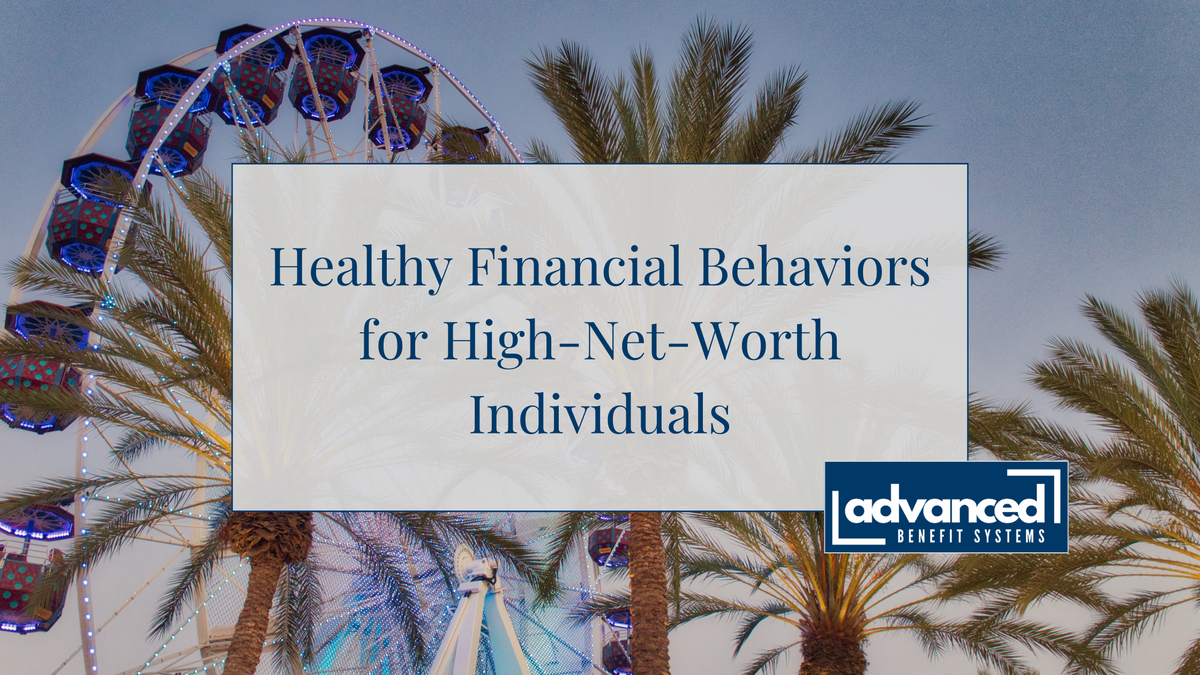 Healthy Financial Behaviors for High-Net-Worth Individuals