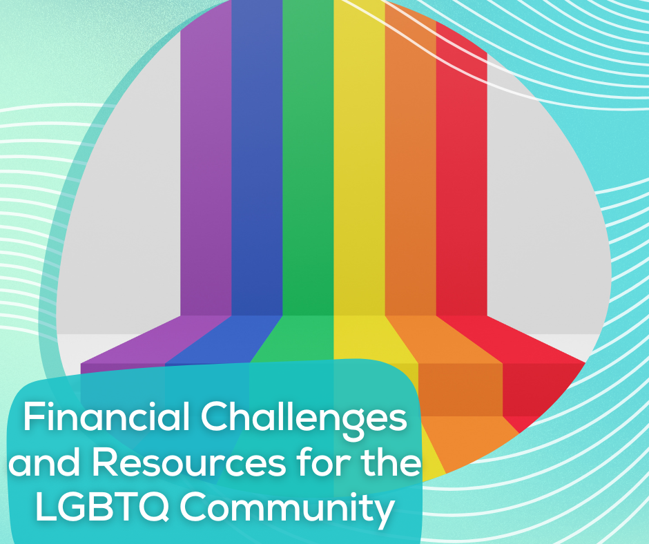 Financial Challenges and Resources for the LGBTQ+ Community