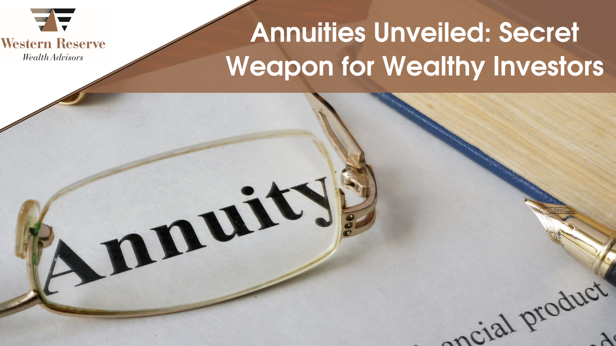 Annuities Unveiled: The Secret Weapon for Wealthy Investors