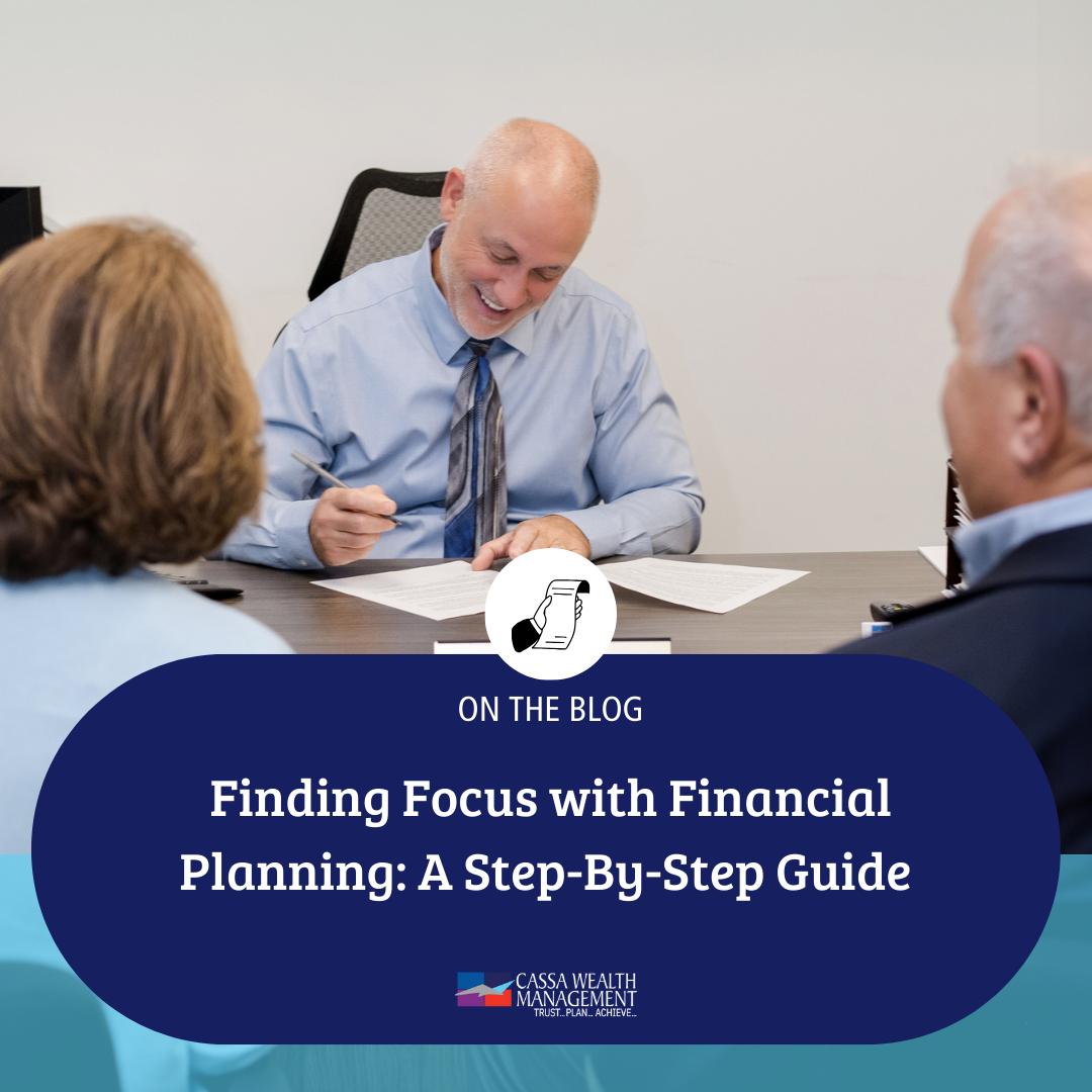 Finding Focus with Financial Planning: A Step-By-Step Guide