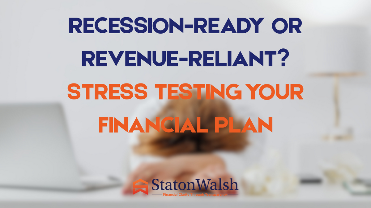 Recession-Ready or Revenue-Reliant? Stress Testing Your Financial Plan