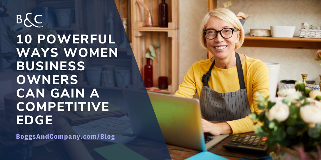 10 Powerful Ways Women Business Owners May Gain a Competitive Edge