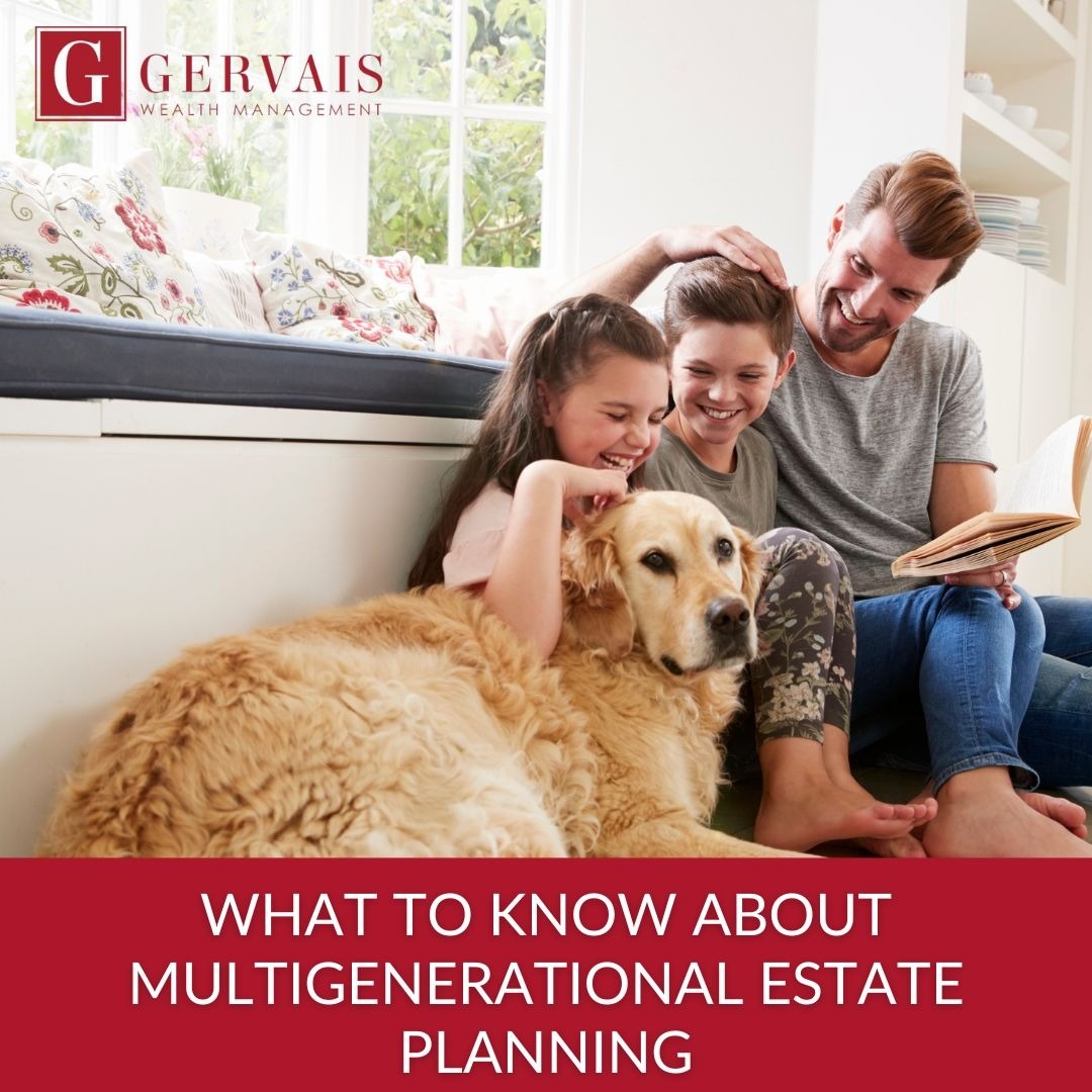 What to Know About Multigenerational Estate Planning
