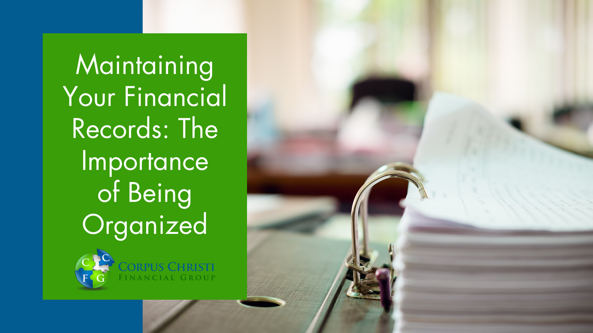 Maintaining Your Financial Records: The Importance of Being Organized