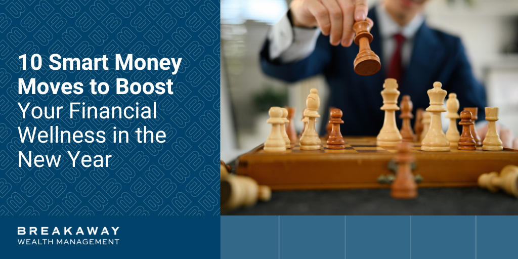 10 Smart Money Moves to Boost Your Financial Wellness in the New Year