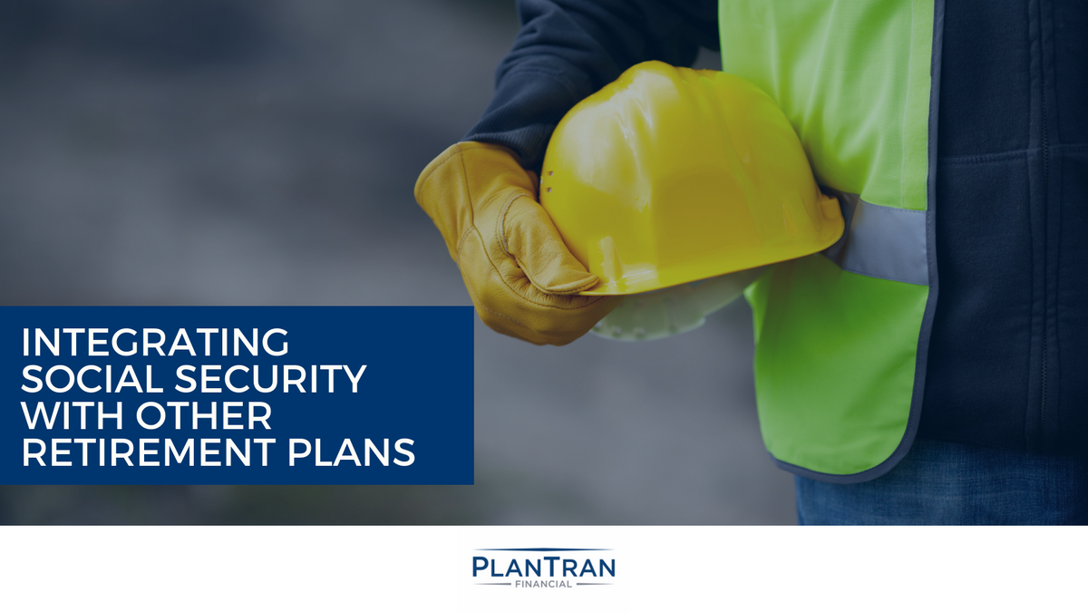 Integrating Social Security with Other Retirement Plans