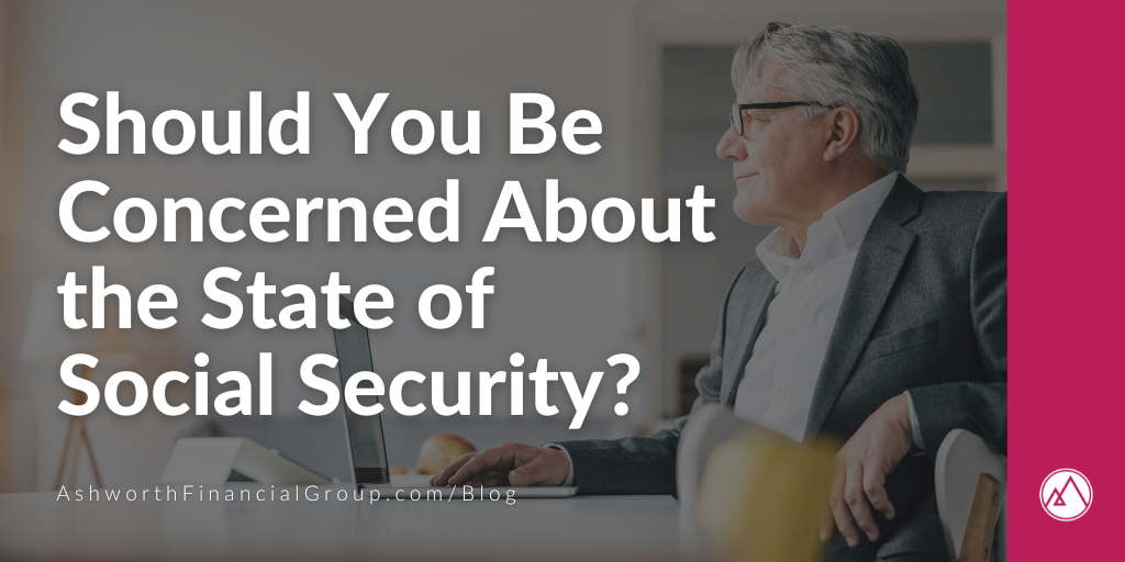 Should You Be Concerned About the State of Social Security?